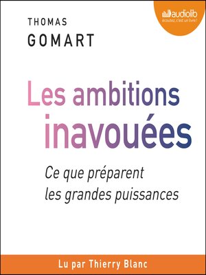 cover image of Les ambitions inavouées. Ce que préparent les grandes puissances